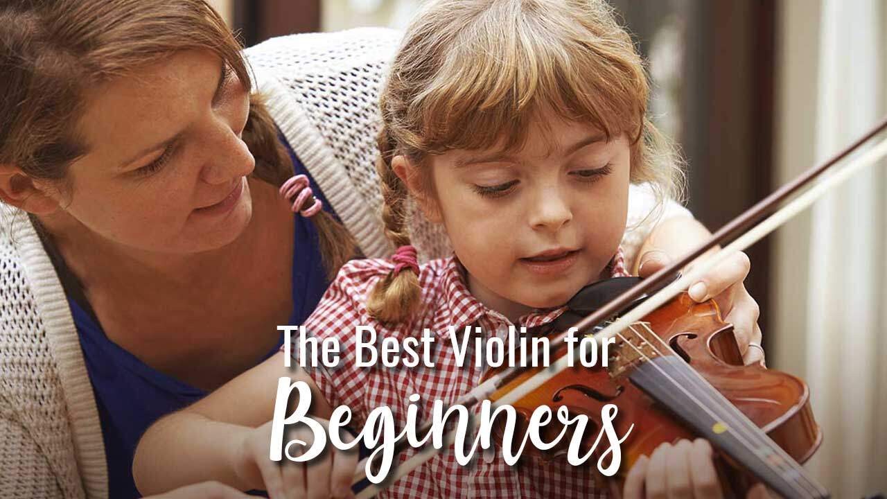 The Best Violin for Beginners