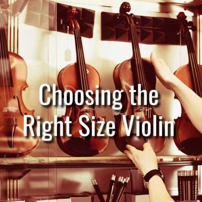 Choosing the Right Size Violin