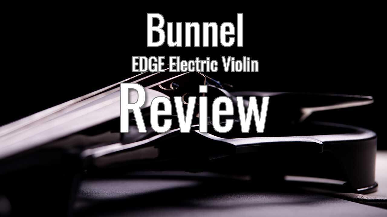 Bunnel EDGE Electric Violin Review