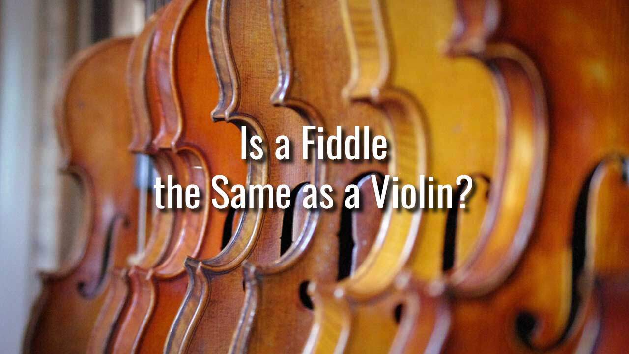Is a Fiddle the Same as a Violin?