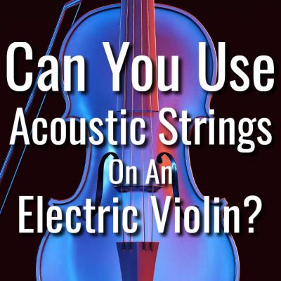 Can You Use Regular Violin Strings on an Electric Violin?