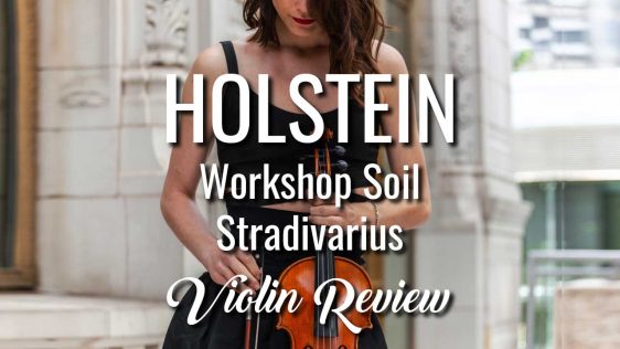 Holstein Workshop Soil Stradivarius Violin Review