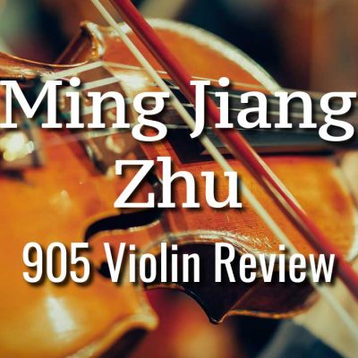 Ming Jiang Zhu 905 Violin Review
